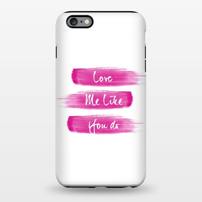 iPhone 6/6s plus StrongFit Love Me Pink Brushstrokes by Girly Trend