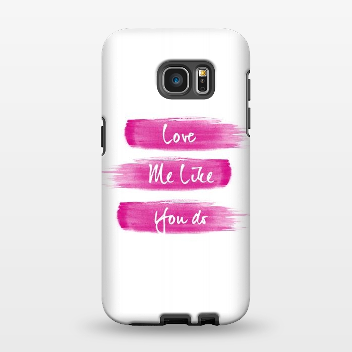 Galaxy S7 EDGE StrongFit Love Me Pink Brushstrokes by Girly Trend
