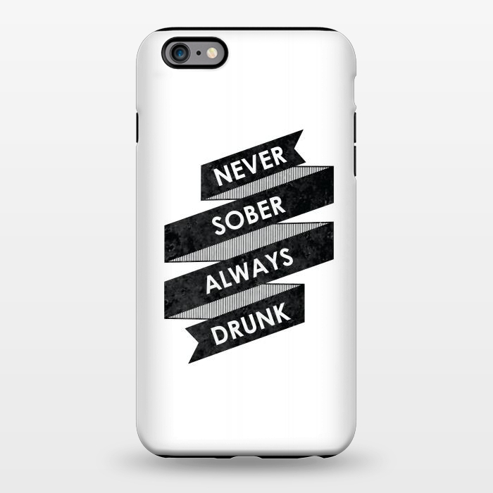 iPhone 6/6s plus StrongFit Never Sober Always Drunk by Rui Faria