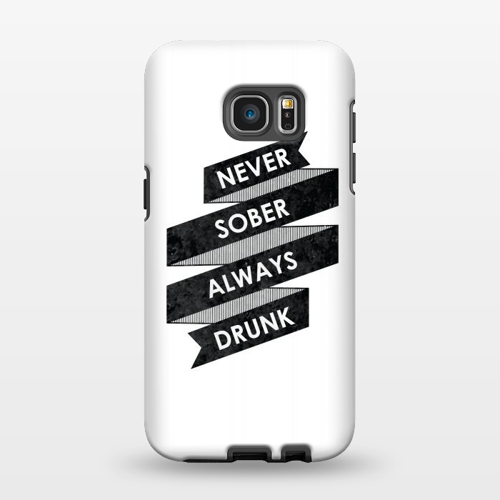 Galaxy S7 EDGE StrongFit Never Sober Always Drunk by Rui Faria