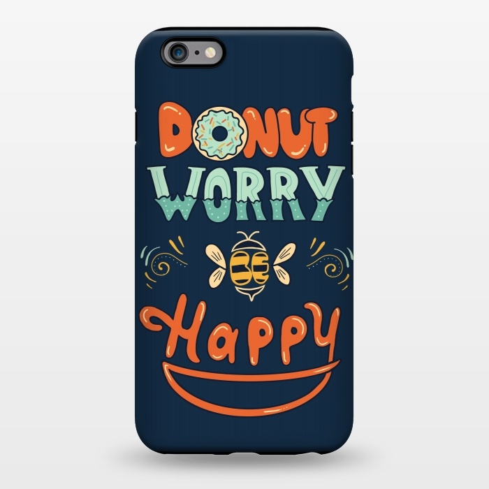 iPhone 6/6s plus StrongFit Donut Worry Be Happy by Coffee Man