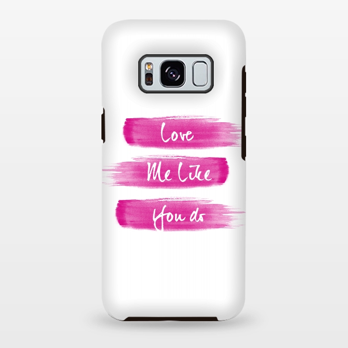 Galaxy S8 plus StrongFit Love Me Pink Brushstrokes by Girly Trend