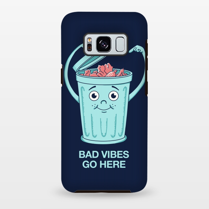 Galaxy S8 plus StrongFit Bad Vibes Go Here by Coffee Man