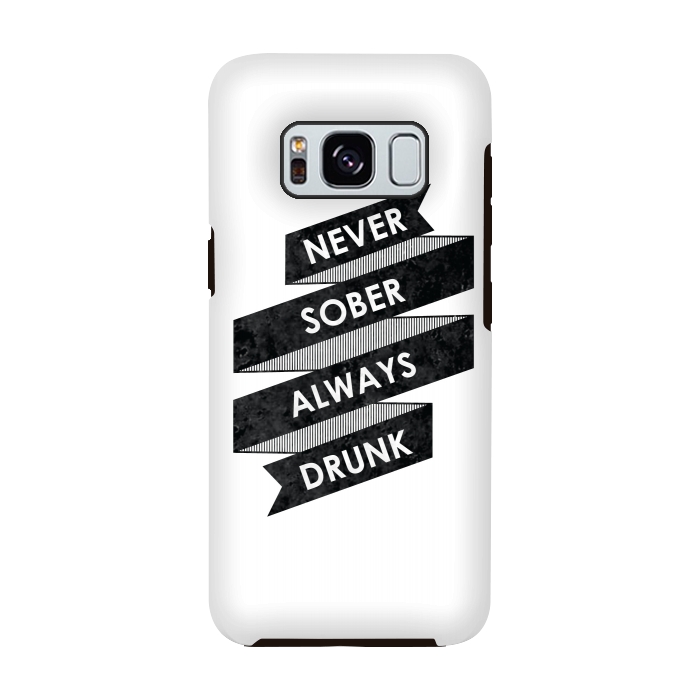 Galaxy S8 StrongFit Never Sober Always Drunk by Rui Faria