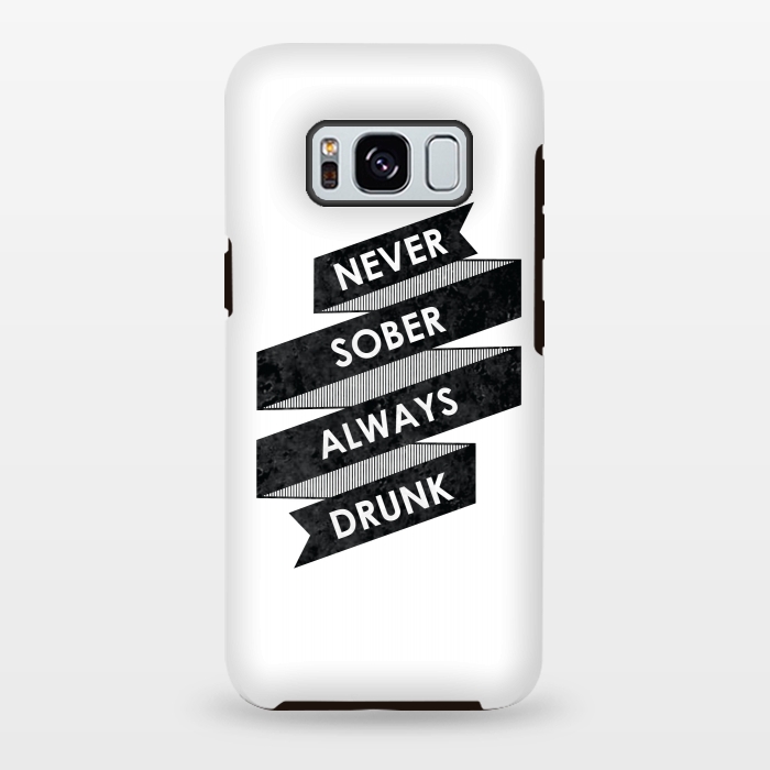 Galaxy S8 plus StrongFit Never Sober Always Drunk by Rui Faria