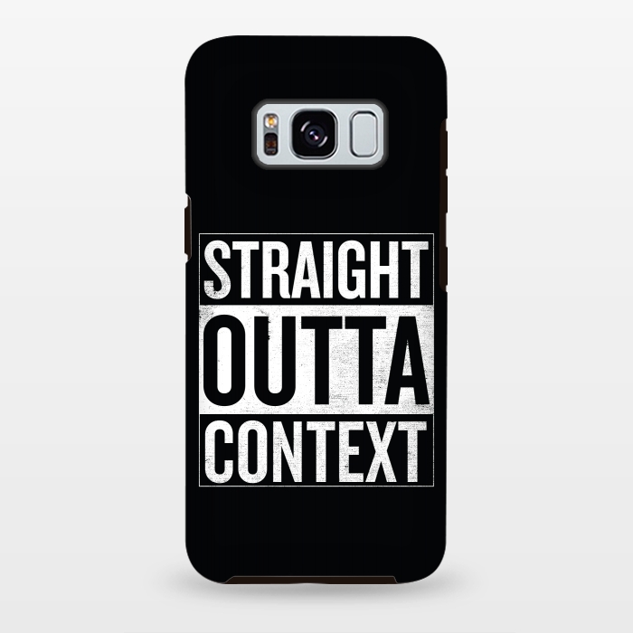 Galaxy S8 plus StrongFit Straight Outta Context by Shadyjibes