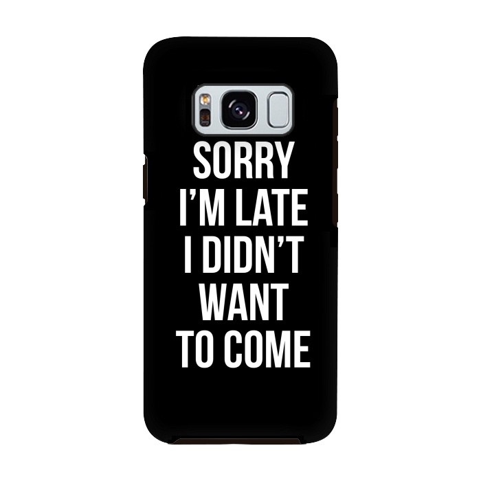 Galaxy S8 StrongFit Sorry I'm late I didn't want to come by Mitxel Gonzalez