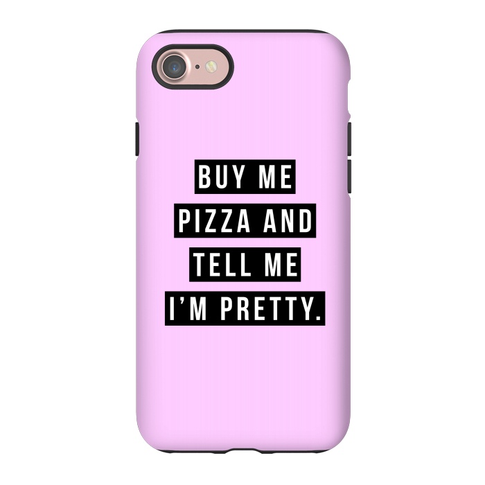 iPhone 7 StrongFit Buy me pizza and tell me I'm pretty by Mitxel Gonzalez