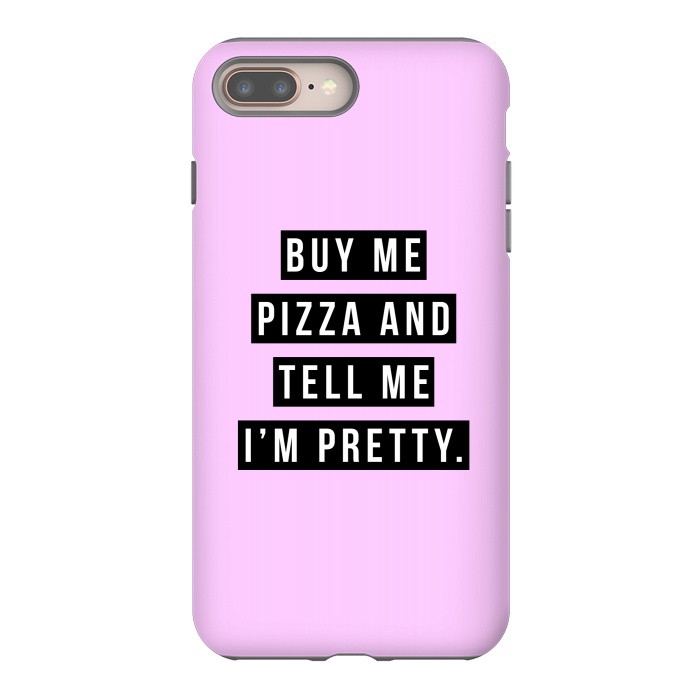 iPhone 7 plus StrongFit Buy me pizza and tell me I'm pretty by Mitxel Gonzalez