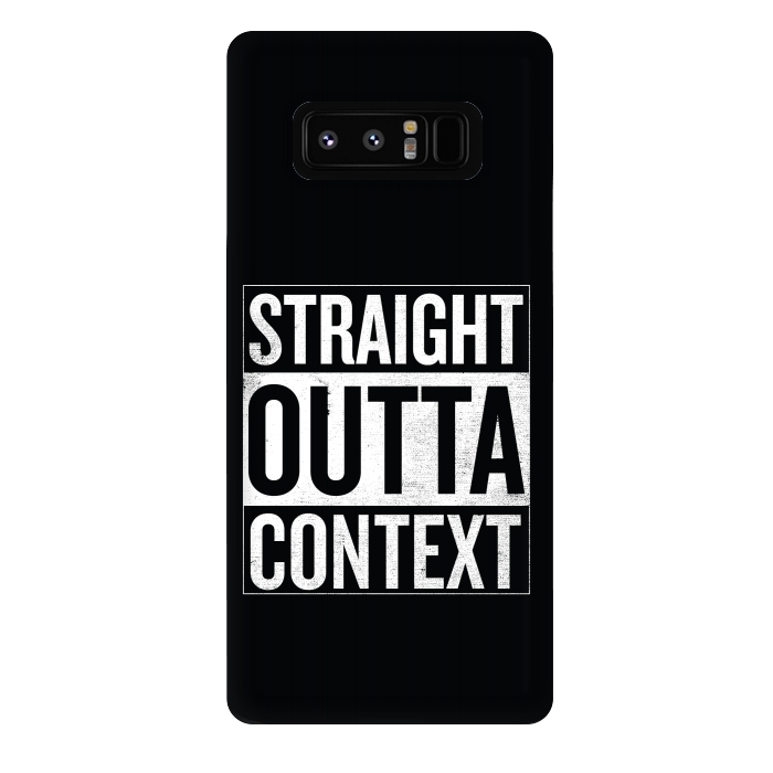 Galaxy Note 8 StrongFit Straight Outta Context by Shadyjibes