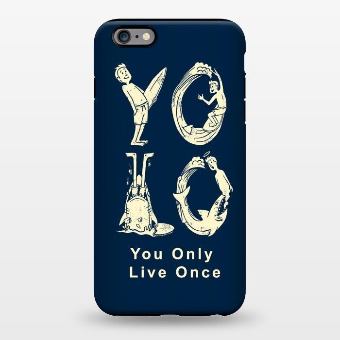 iPhone 6/6s plus StrongFit YOLO you only live once by Coffee Man