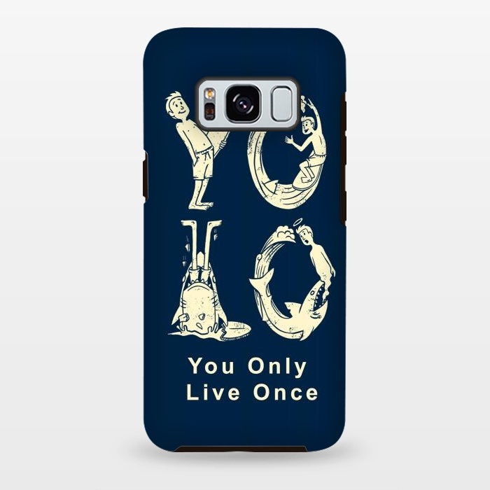 Galaxy S8 plus StrongFit YOLO you only live once by Coffee Man