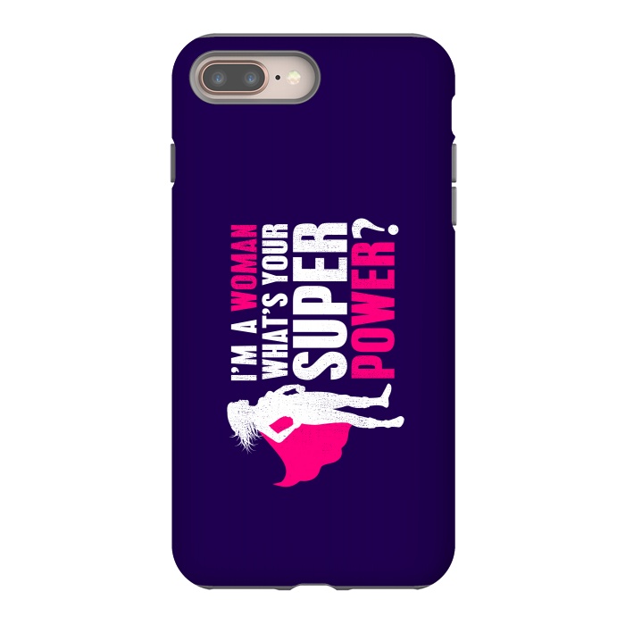 iPhone 7 plus StrongFit I'm a Woman. What's your Super Power? by Mitxel Gonzalez