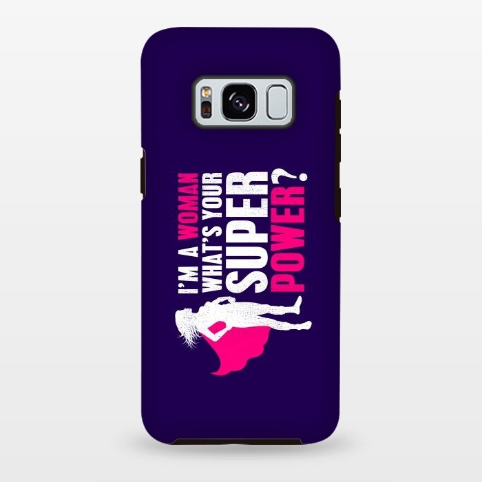 Galaxy S8 plus StrongFit I'm a Woman. What's your Super Power? by Mitxel Gonzalez