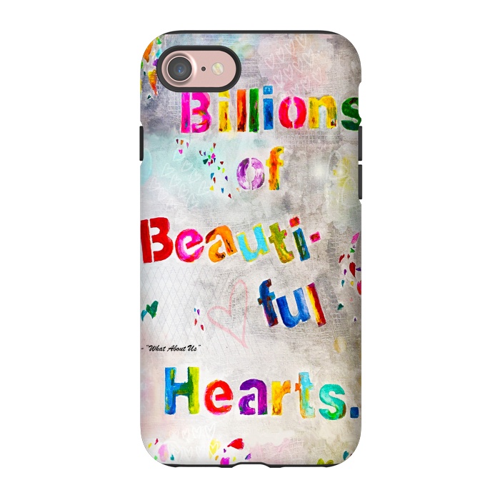 iPhone 7 StrongFit We are Billions of Beautiful Hearts by Bettie * Blue