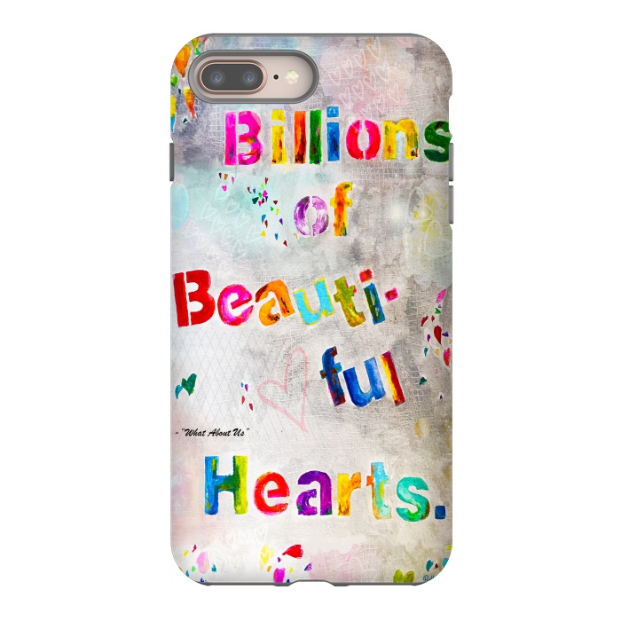 iPhone 7 plus StrongFit We are Billions of Beautiful Hearts by Bettie * Blue