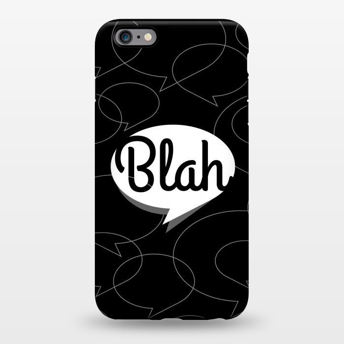 iPhone 6/6s plus StrongFit Blah, blah, blah! (B&W version) by Dellán