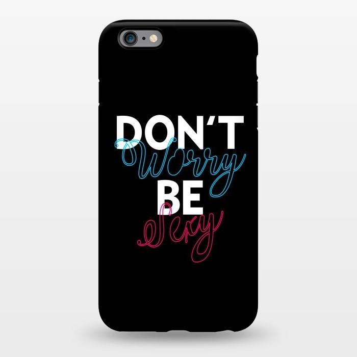 iPhone 6/6s plus StrongFit Don't Worry Be Sexy by Dhruv Narelia