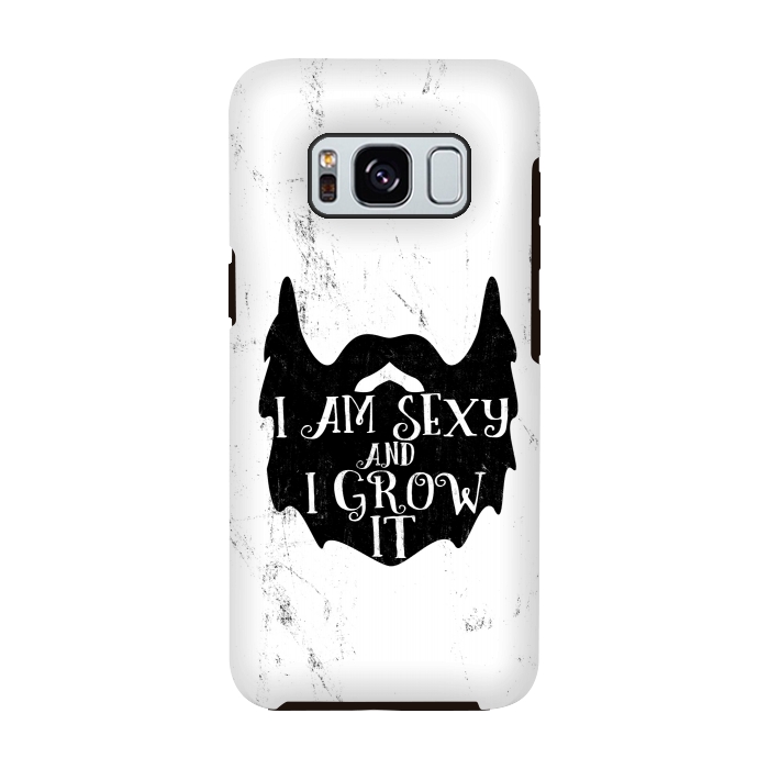 Galaxy S8 StrongFit I am sexy and I grow it by Dhruv Narelia