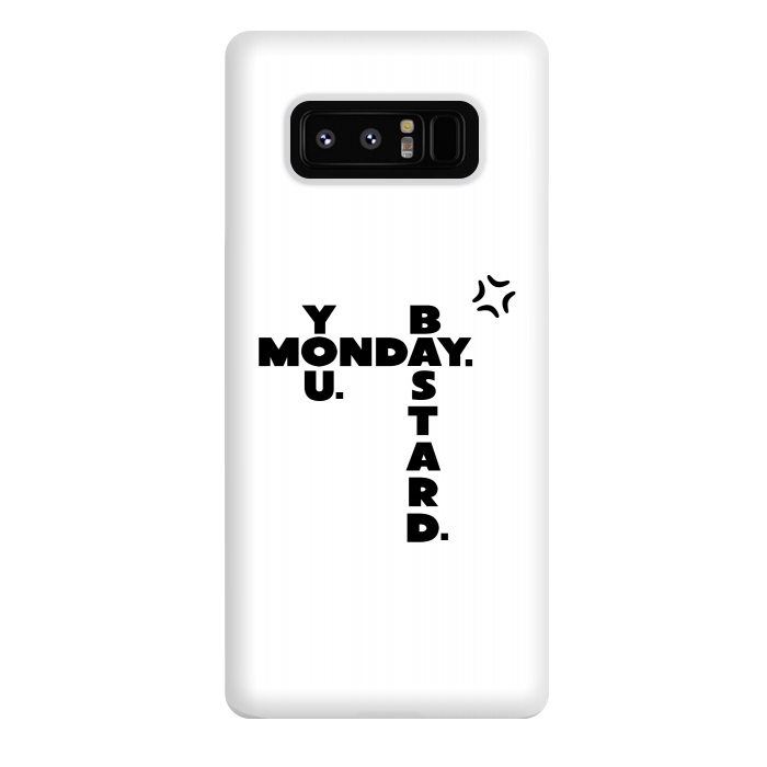 Galaxy Note 8 StrongFit Monday You Bastard by Dhruv Narelia