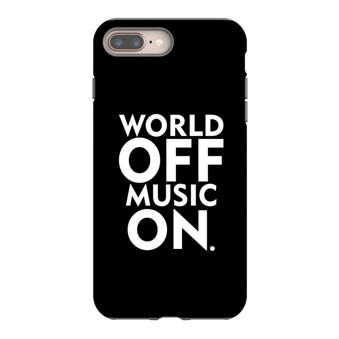 iPhone 7 plus StrongFit World Off Music On by Dhruv Narelia