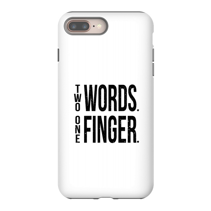 iPhone 7 plus StrongFit Two Words One Finger by Dhruv Narelia