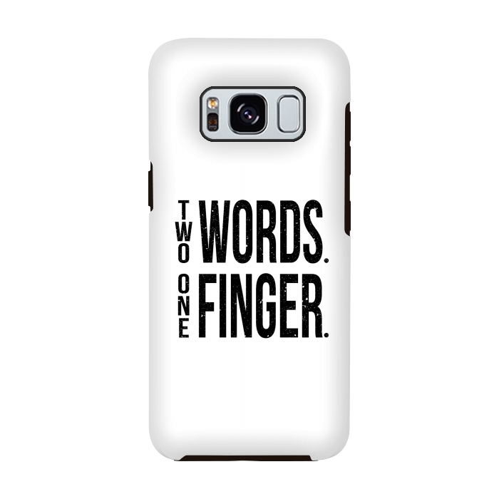 Galaxy S8 StrongFit Two Words One Finger by Dhruv Narelia