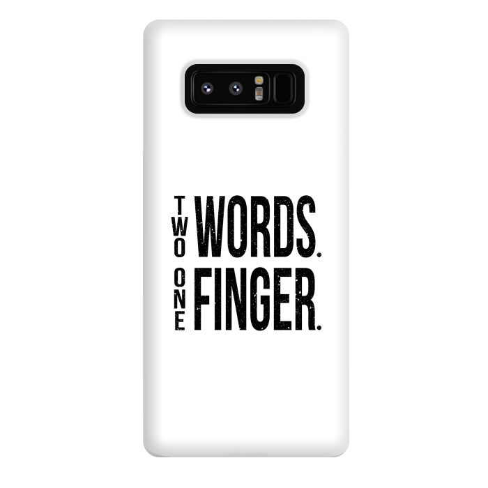 Galaxy Note 8 StrongFit Two Words One Finger by Dhruv Narelia