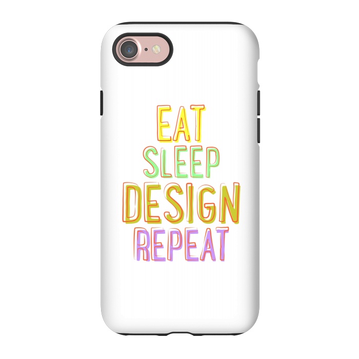 iPhone 7 StrongFit Eat Sleep Design Repeat by Dhruv Narelia