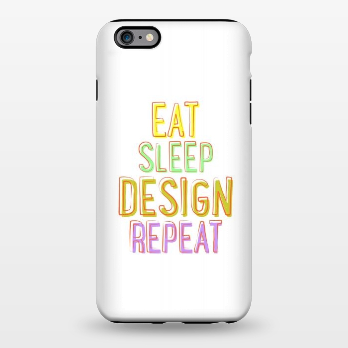 iPhone 6/6s plus StrongFit Eat Sleep Design Repeat by Dhruv Narelia