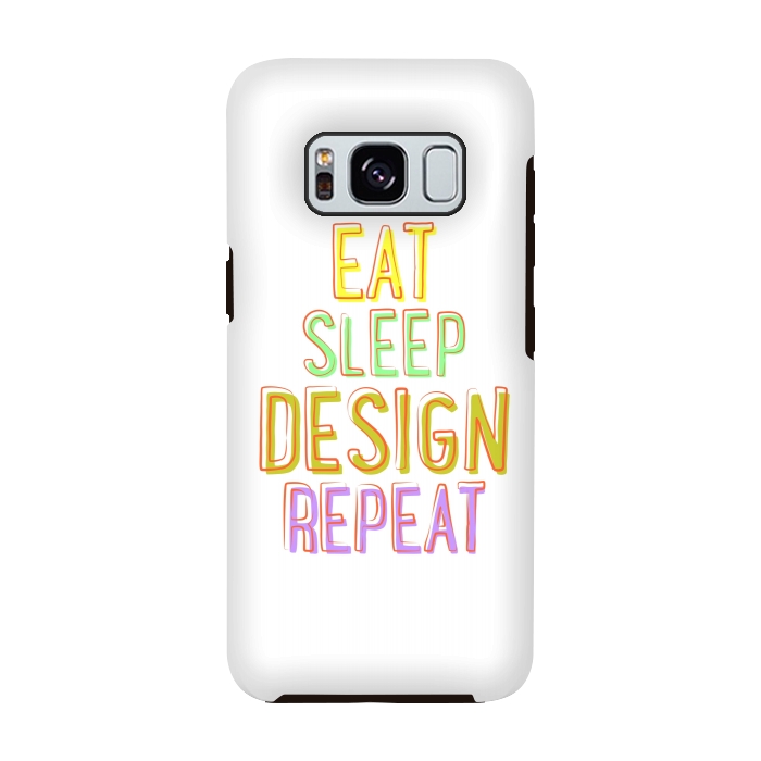 Galaxy S8 StrongFit Eat Sleep Design Repeat by Dhruv Narelia