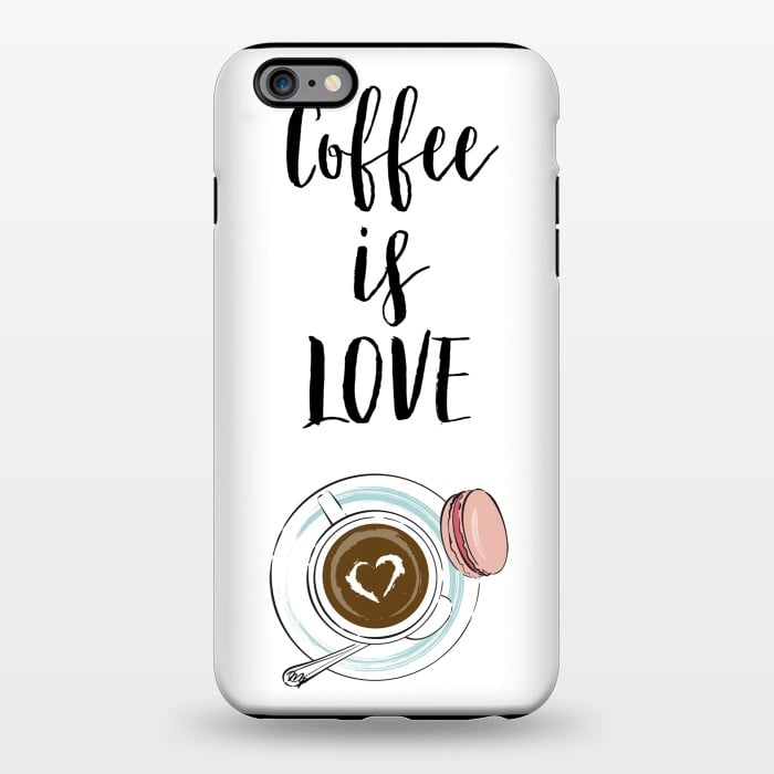 iPhone 6/6s plus StrongFit Coffee is love by Martina