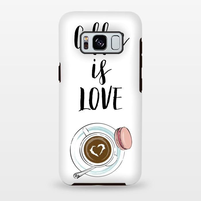 Galaxy S8 plus StrongFit Coffee is love by Martina