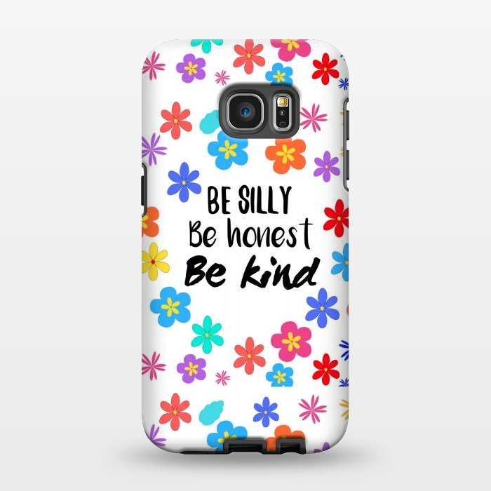 Galaxy S7 EDGE StrongFit be silly be honest be kind by MALLIKA