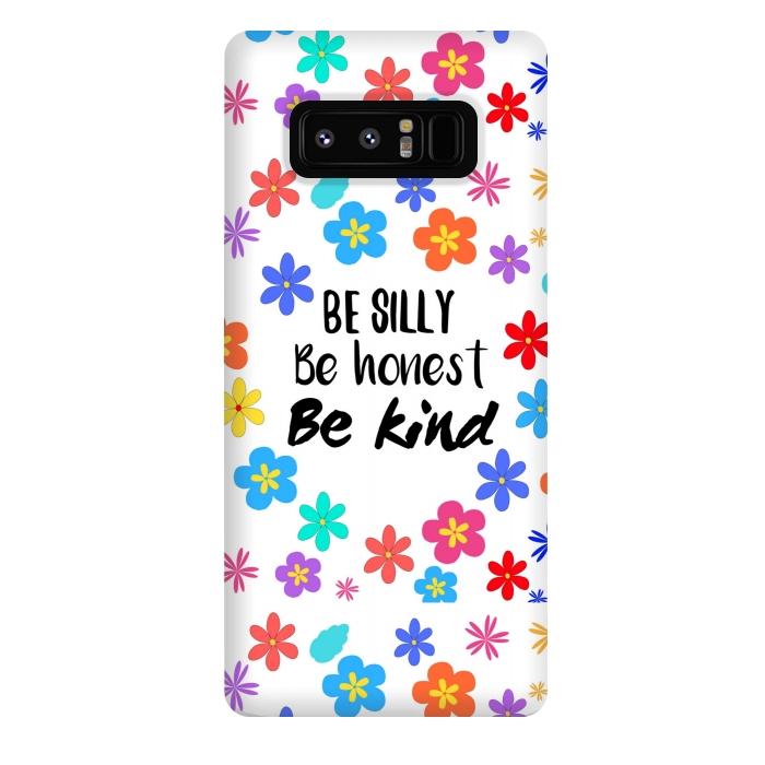 Galaxy Note 8 StrongFit be silly be honest be kind by MALLIKA