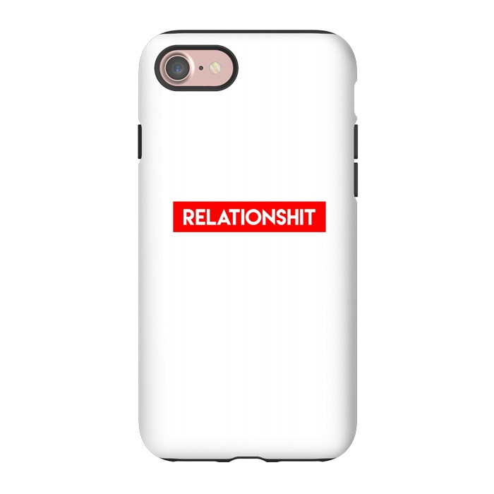 iPhone 7 StrongFit RelationShit by Dhruv Narelia