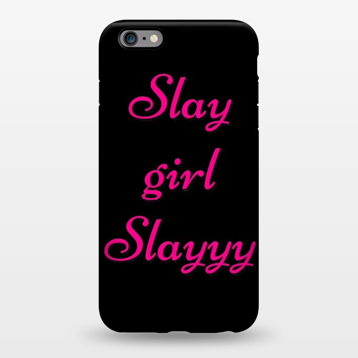 iPhone 6/6s plus StrongFit SLAY GIRL SLAYYY by MALLIKA