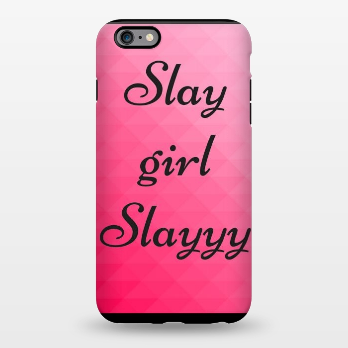 iPhone 6/6s plus StrongFit slay girl slayyy pink by MALLIKA