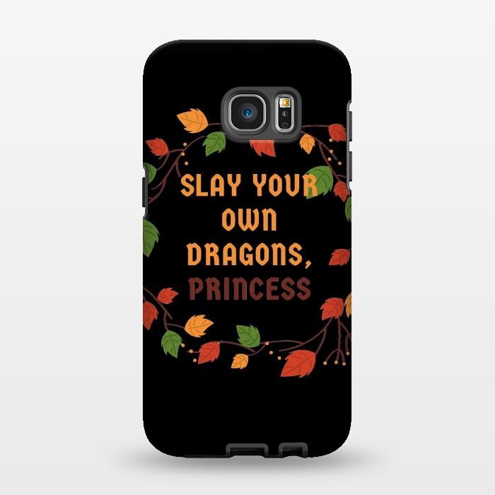 Galaxy S7 EDGE StrongFit slay your own dragons princess by MALLIKA