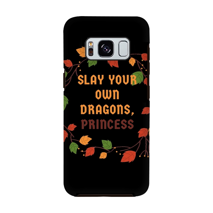 Galaxy S8 StrongFit slay your own dragons princess by MALLIKA