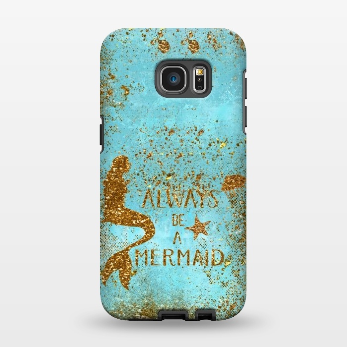 Galaxy S7 EDGE StrongFit Always be a Mermaid - Teal and Gold Glitter Typography by  Utart
