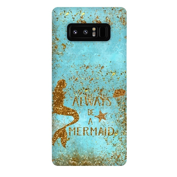 Galaxy Note 8 StrongFit Always be a Mermaid - Teal and Gold Glitter Typography by  Utart