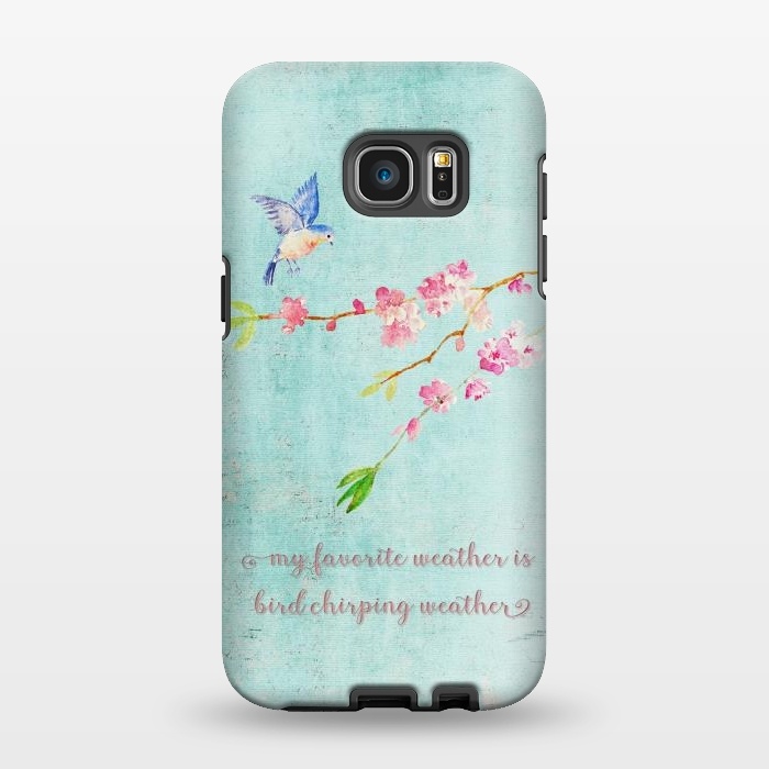 Galaxy S7 EDGE StrongFit My Favourite Weather is Bird Chirping Weather by  Utart