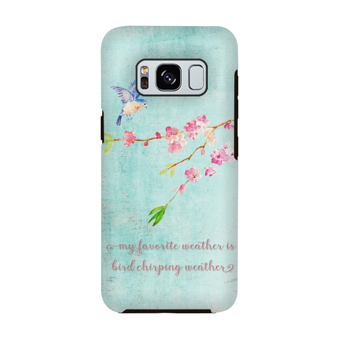 Galaxy S8 StrongFit My Favourite Weather is Bird Chirping Weather by  Utart