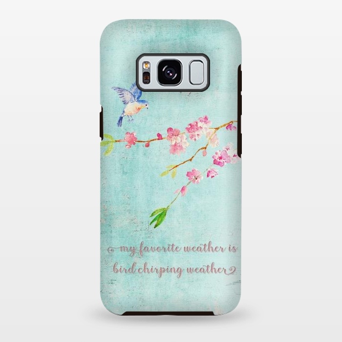 Galaxy S8 plus StrongFit My Favourite Weather is Bird Chirping Weather by  Utart