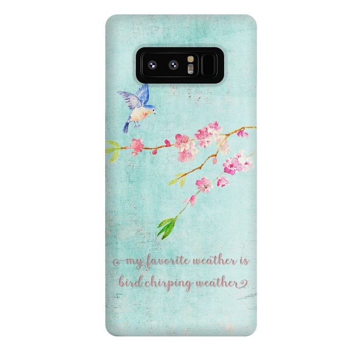 Galaxy Note 8 StrongFit My Favourite Weather is Bird Chirping Weather by  Utart