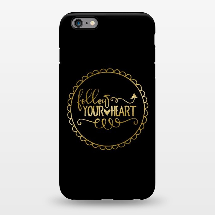 iPhone 6/6s plus StrongFit Follow Your Heart Golden Words by Andrea Haase