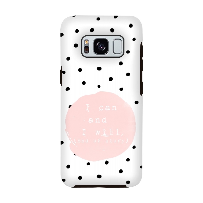 Galaxy S8 StrongFit I can and I will - End of Story  - on Polka Dots by  Utart