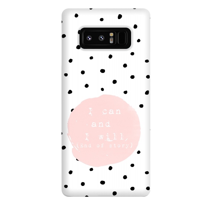 Galaxy Note 8 StrongFit I can and I will - End of Story  - on Polka Dots by  Utart