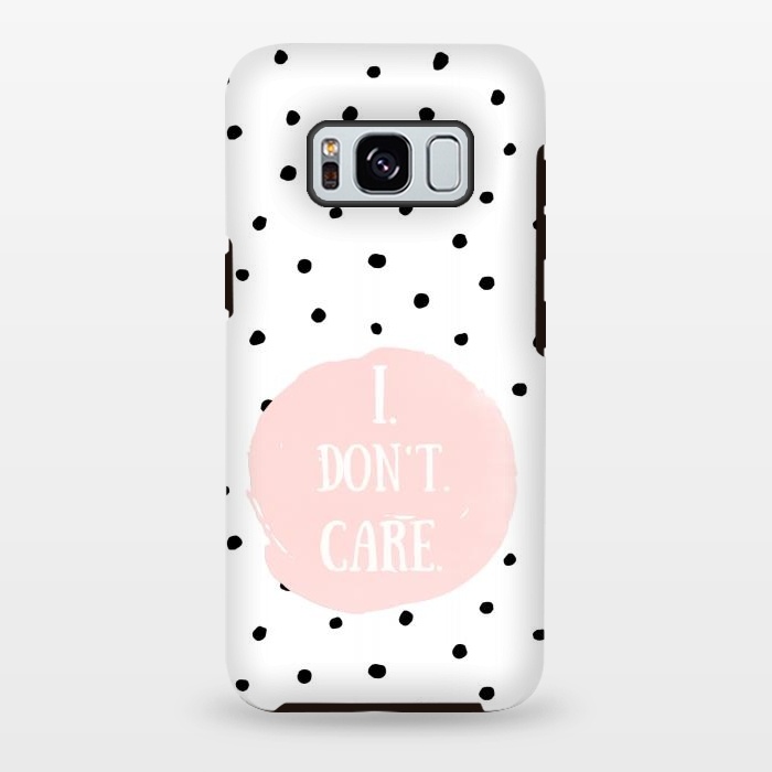Galaxy S8 plus StrongFit I dont care on polka dots by  Utart
